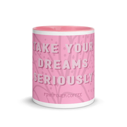 Take Your DREAMS Seriously coffee mug